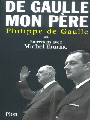 cover image of De Gaulle, mon père, tome 2